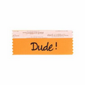 Dude! Award Ribbon w/ Black Foil Print (4"x1 5/8")
